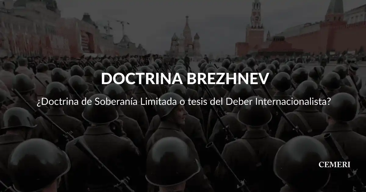 The Brezhnev Doctrine or Limited Sovereignty Doctrine: term used by the United States and the Western media to define a policy outlined by Leonid Brezhnev.